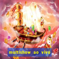 multishow ao vivo online gratis